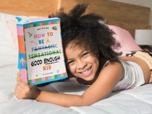Load image into Gallery viewer, How to be a Good Enough Kid  (book)